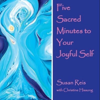 5 Sacred Minutes to Your Joyful Self