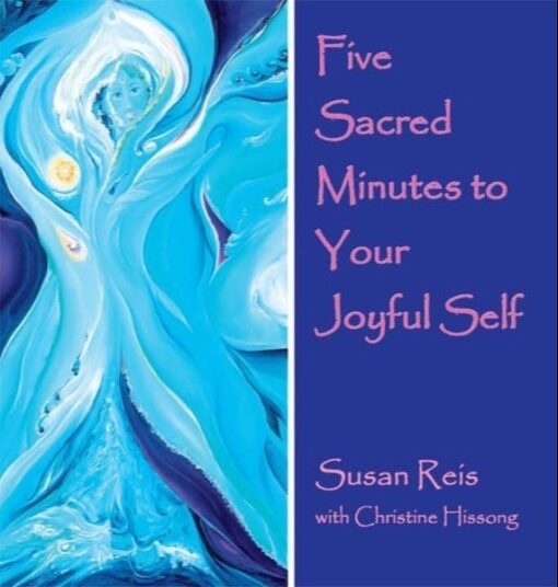 5 Sacred Minutes to Your Joyful Self